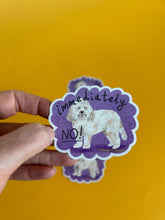 Load image into Gallery viewer, Immediately No Dog Vinyl Sticker