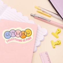 Load image into Gallery viewer, Everything Is Fine Vinyl Sticker