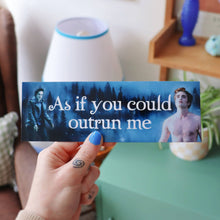 Load image into Gallery viewer, As If You Could Outrun Me Car Bumper Sticker