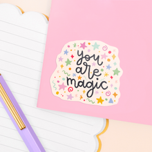 Load image into Gallery viewer, You Are Magic Vinyl Sticker