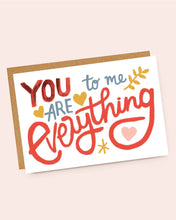 Load image into Gallery viewer, You To Me Are Everything Greetings Card