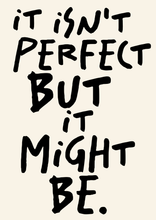 Load image into Gallery viewer, It Isn’t Perfect But It Might Be Olivia Dean Inspired Print