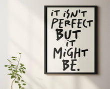 Load image into Gallery viewer, It Isn’t Perfect But It Might Be Olivia Dean Inspired Print