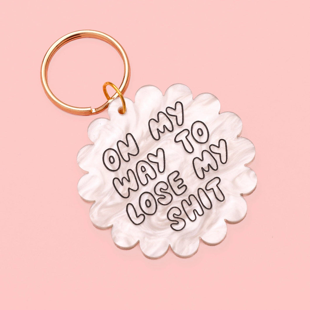 On My Way To Lose My Sh*t Acrylic Keyring