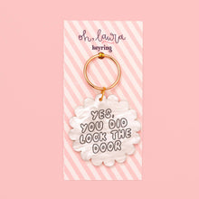 Load image into Gallery viewer, Yes You Did Lock The Door Acrylic Keyring
