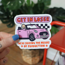 Load image into Gallery viewer, Get In Loser Glossy Vinyl Sticker
