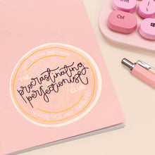 Load image into Gallery viewer, Procrastinating Perfectionist Vinyl Sticker

