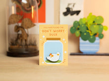 Load image into Gallery viewer, Don't Worry Duck Wooden Pin
