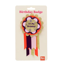 Load image into Gallery viewer, 'It's My Birthday' Rosette Badge
