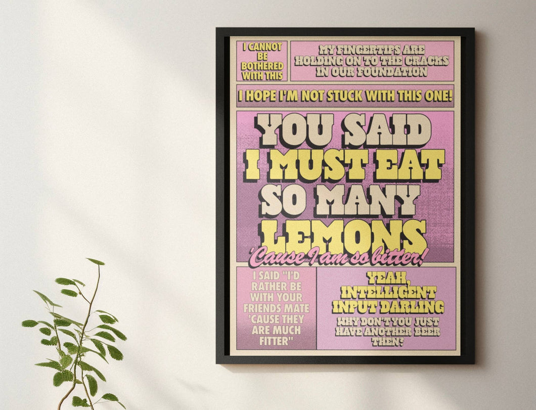 You Said I Must Eat So Many Lemons Music Inspired Print