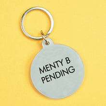 Load image into Gallery viewer, Menty B Pending Keytag
