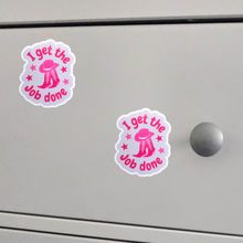 Load image into Gallery viewer, I Get The Job Done Vinyl Sticker
