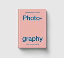Load image into Gallery viewer, An Opinionated Guide to Photography
