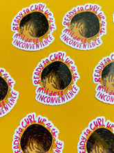 Load image into Gallery viewer, Curl Up inconvenience Sticker
