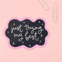 Load image into Gallery viewer, Trying My Best Vinyl Sticker
