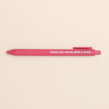 Load image into Gallery viewer, There Has Never Been a Plan Ballpoint Pen
