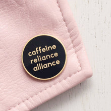 Load image into Gallery viewer, Caffeine Reliance Alliance Enamel Pin
