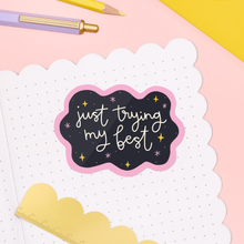 Load image into Gallery viewer, Trying My Best Vinyl Sticker
