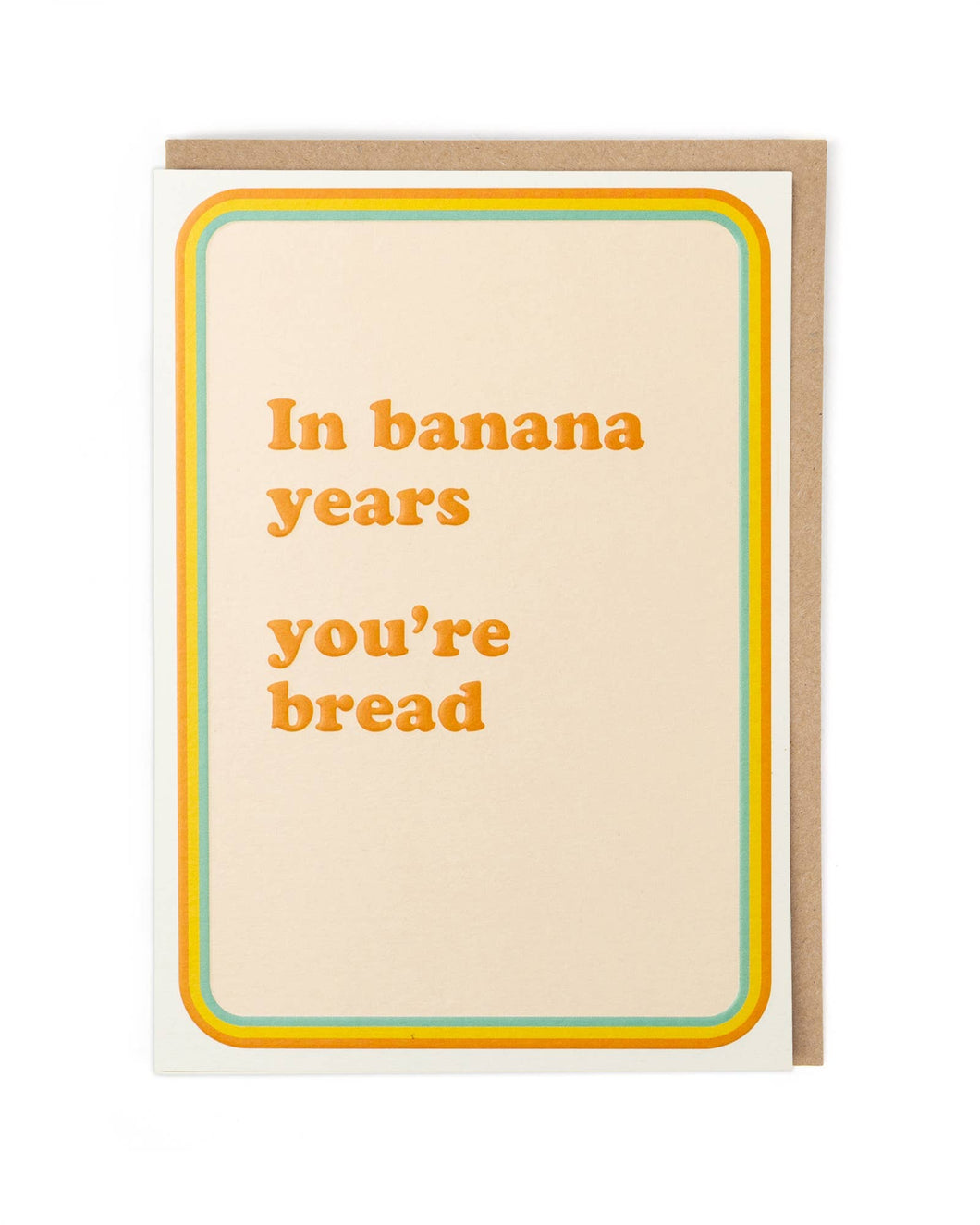 In Banana Years Birthday Greetings Card