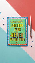 Load image into Gallery viewer, Never Tory Birthday Greetings Card
