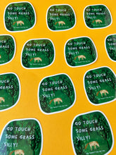 Load image into Gallery viewer, Go Touch Some Grass Silly Sticker

