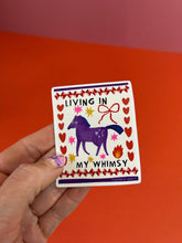 Load image into Gallery viewer, Living In My Whimsy Sticker

