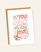 Load image into Gallery viewer, How Much I love You Greetings Card
