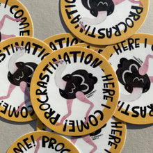 Load image into Gallery viewer, Procrastination Here I Come! Matte Vinyl Ostrich Sticker
