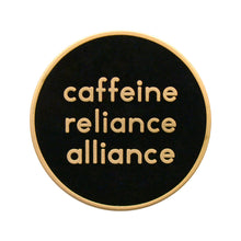 Load image into Gallery viewer, Caffeine Reliance Alliance Enamel Pin
