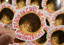 Load image into Gallery viewer, Curl Up inconvenience Sticker
