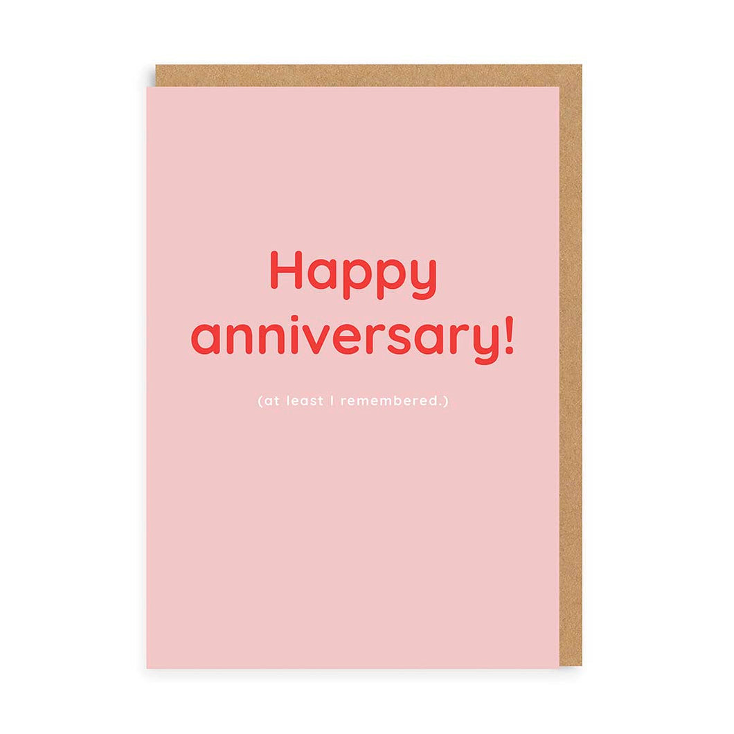 Happy Anniversary (At Least I Remembered) Greetings Card