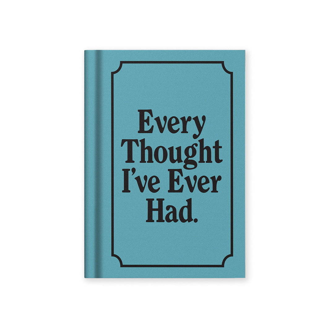 Every Thought I've Ever Had A7 Notebook