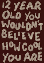 Load image into Gallery viewer, 12 Year Old You Print
