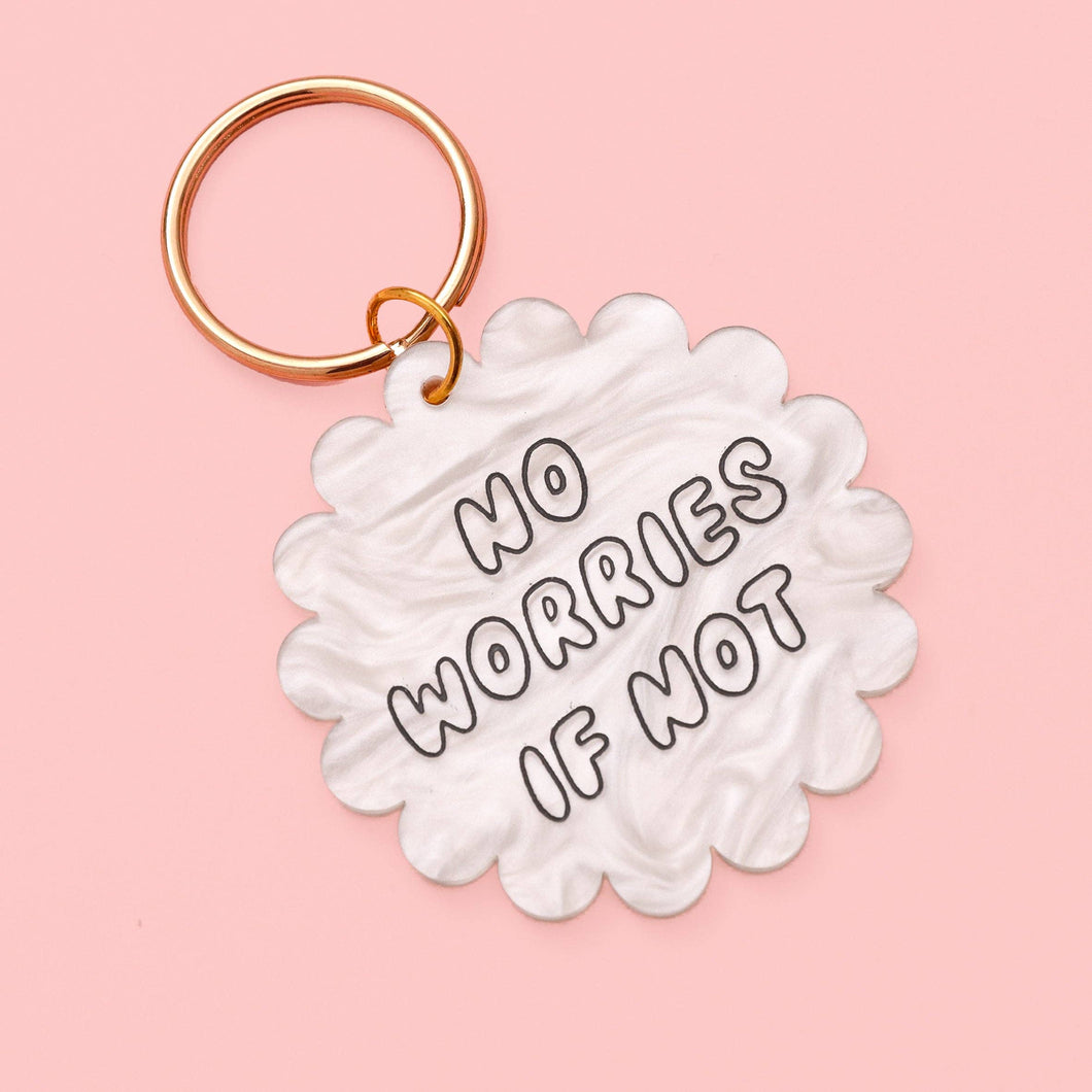 No Worries If Not Acrylic Keyring