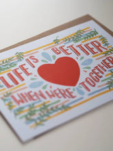 Load image into Gallery viewer, Life Is Better When We're Together Greetings Card
