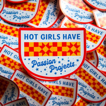 Load image into Gallery viewer, Hot Girls Have Passion Projects Vinyl Sticker
