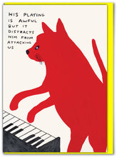 Load image into Gallery viewer, David Shrigley Piano Playing Cat Greetings Card
