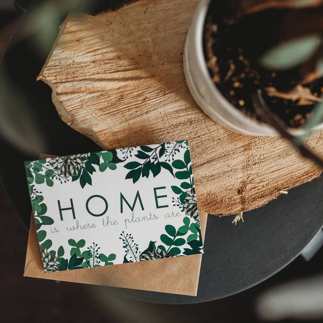 Home Is Where The Plants Are Greetings Card