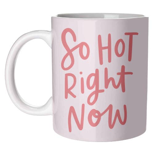 So Hot Right Now Mug