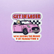 Load image into Gallery viewer, Get In Loser Glossy Vinyl Sticker
