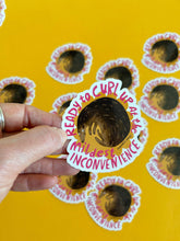 Load image into Gallery viewer, Curl Up inconvenience Sticker
