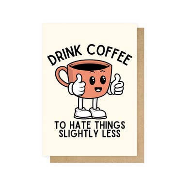 Drink Coffee Greetings Card