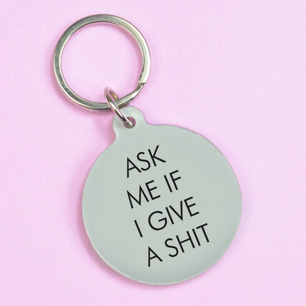 Ask Me if I Give a Shit Keytag