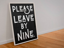 Load image into Gallery viewer, Please Leave By Nine Print
