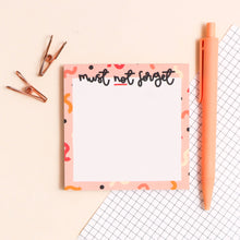 Load image into Gallery viewer, Must Not Forget Memo Pad

