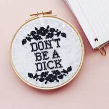 Load image into Gallery viewer, Don’t Be A Dick Modern Cross Stitch Kit
