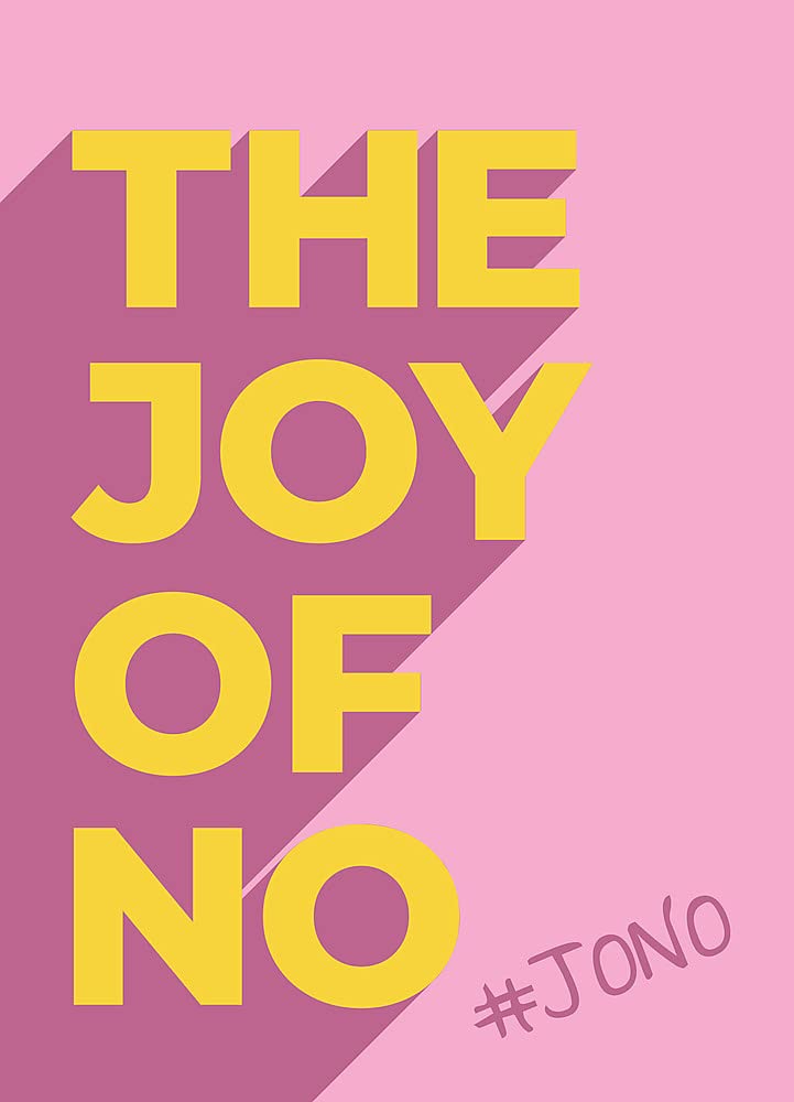 The Joy of No