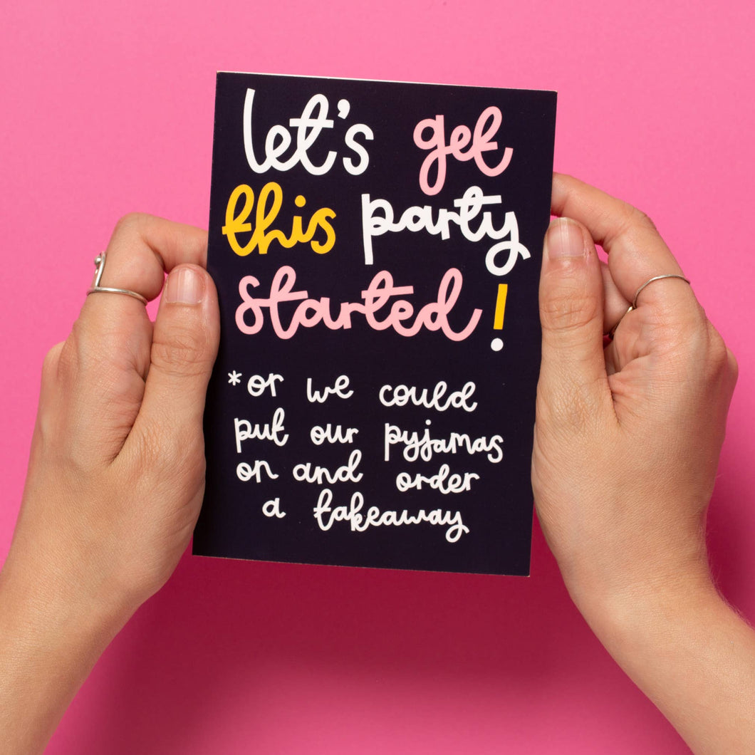 Let's Get This Party Started Greetings Card