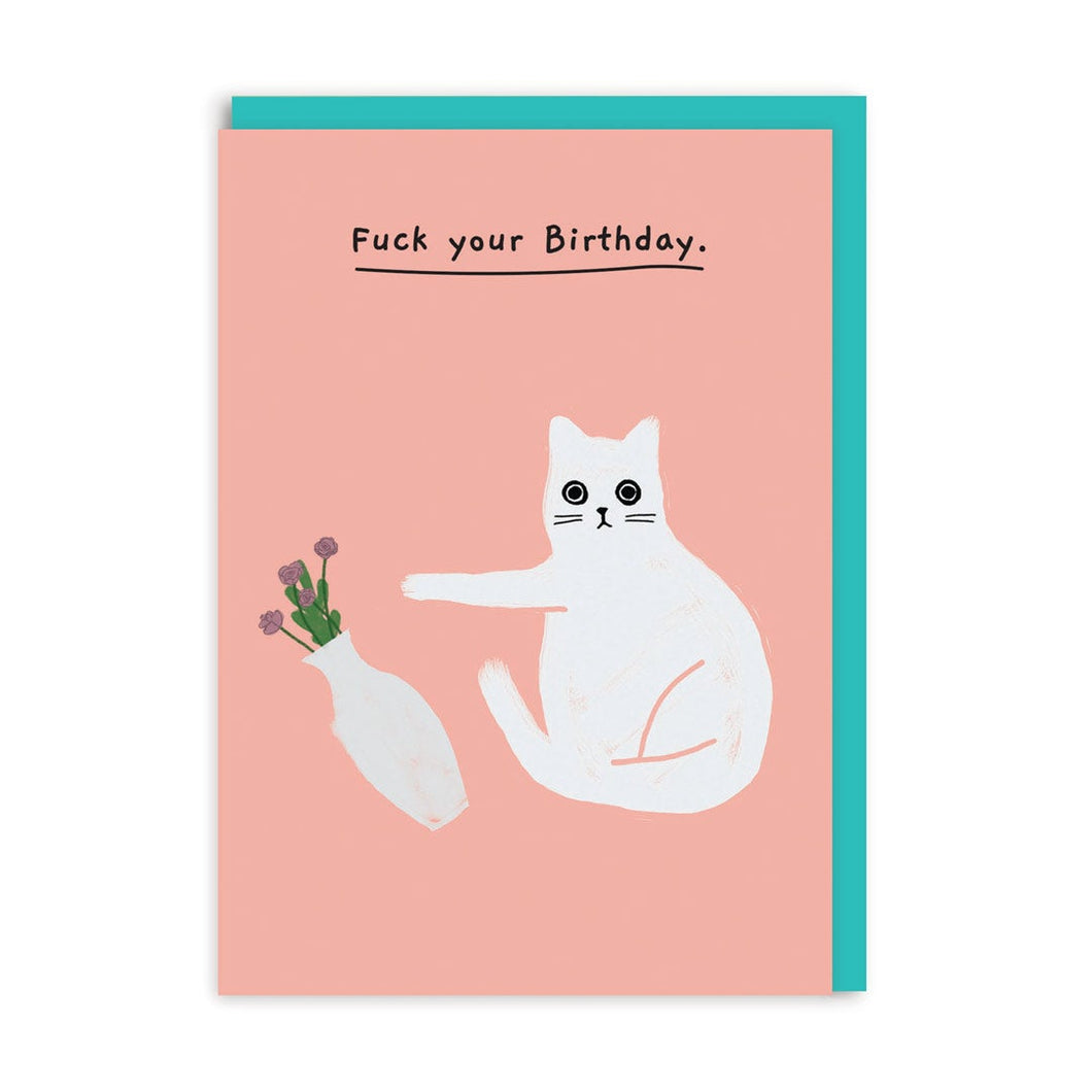 F*ck Your Birthday Greetings Card