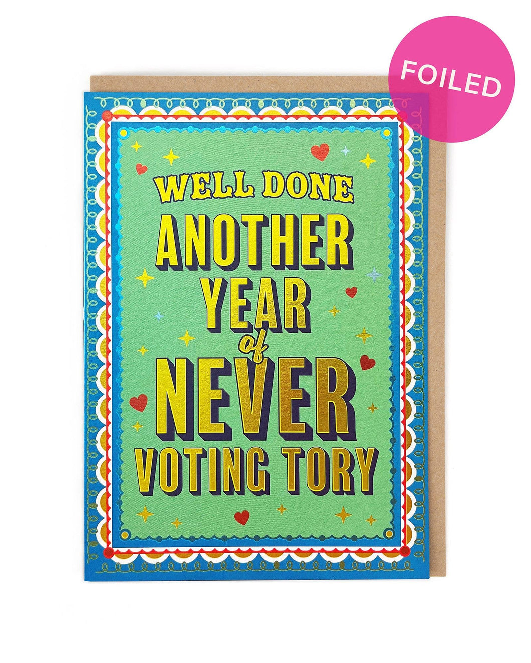 Never Tory Birthday Greetings Card